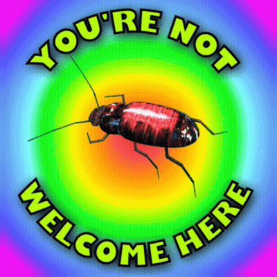 A Sign That Says " You 'Re Not Welcome Here " With A Bug GIF