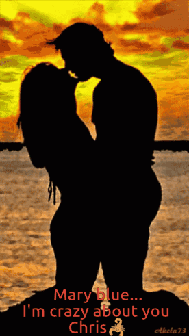 A Silhouette Of A Man And Woman Kissing With The Words Mary Blue I 'M Crazy About You Chris Below Them GIF