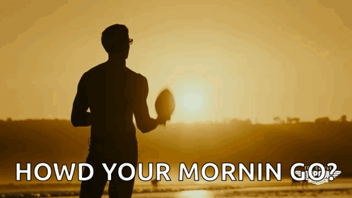 A Silhouette Of A Man Holding A Football With The Words Howd Your Mornin Go Below Him GIF