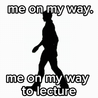 A Silhouette Of A Man Walking With The Words Me On My Way Me On My Way To Lecture Below It GIF