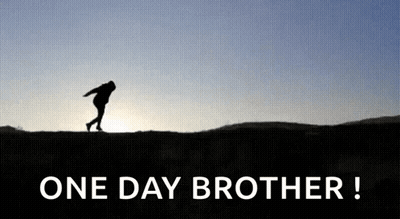 A Silhouette Of A Person Walking On Top Of A Hill With The Words One Day Brother Below It GIF