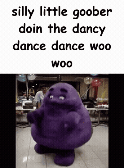 A Silly Little Goober Doin The Dancy Dance Dance Woo Woo Written On A White Background GIF