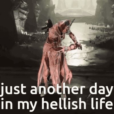 A Skeleton Is Holding A Sword In A Video Game And Says `` Just Another Day In My Hellish Life '' . GIF