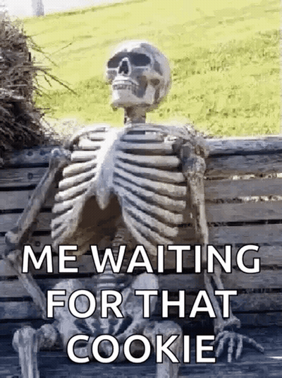 A Skeleton Is Sitting On A Bench With The Words `` Me Waiting For That Cookie '' GIF