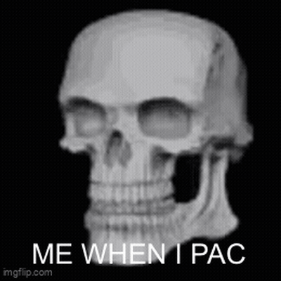 A Skull With The Words `` Me When I Pac '' Written Below It . GIF