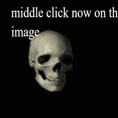 A Skull With The Words " Middle Click Now On The Image " Below It GIF