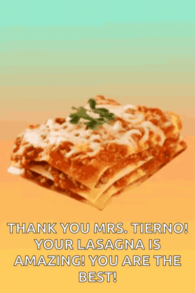 A Slice Of Lasagna With The Words Thank You Mrs. Tierno Your Lasagna Is Amazing You Are The Best On It GIF