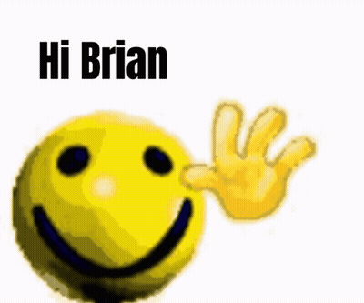 A Smiley Face And A Hand With The Words Hi Brian GIF