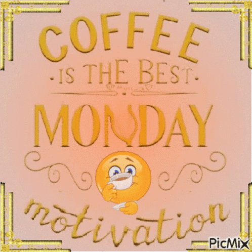 A Smiley Face Drinking A Cup Of Coffee With The Words Coffee Is The Best Monday Motivation GIF