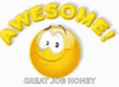 A Smiley Face Is Giving A Thumbs Up And The Words Awesome Great Job Honey Are Behind It . GIF