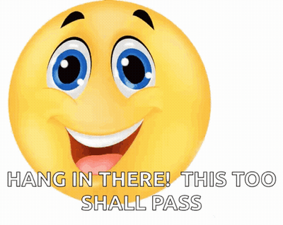 A Smiley Face Is Giving A Thumbs Up With The Words Hang In There This Too Shall Pass Below It GIF