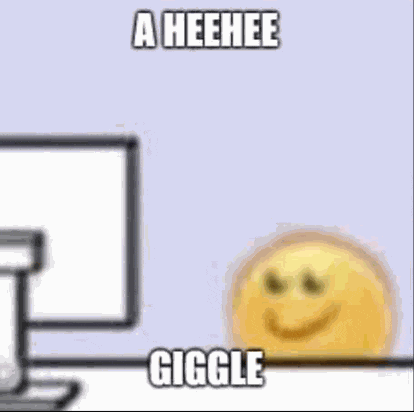 A Smiley Face Is Sitting In Front Of A Computer Screen With The Words `` A Heehee Giggle '' Written Above It . GIF
