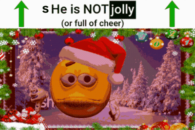 A Smiley Face Wearing A Santa Hat With The Words She Is Not Jolly GIF