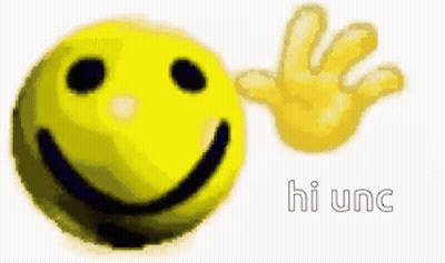 A Smiley Face With A Hand Next To It And The Words Hi Unc GIF