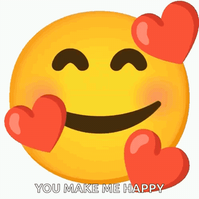 A Smiley Face With Hearts Around It And The Words " You Make Me Happy " Below It GIF