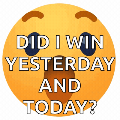A Smiley Face With The Words Did I Win Yesterday And Today Written On It GIF