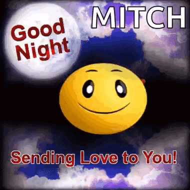 A Smiley Face With The Words `` Good Night Mitch Sending Love To You '' On It . GIF