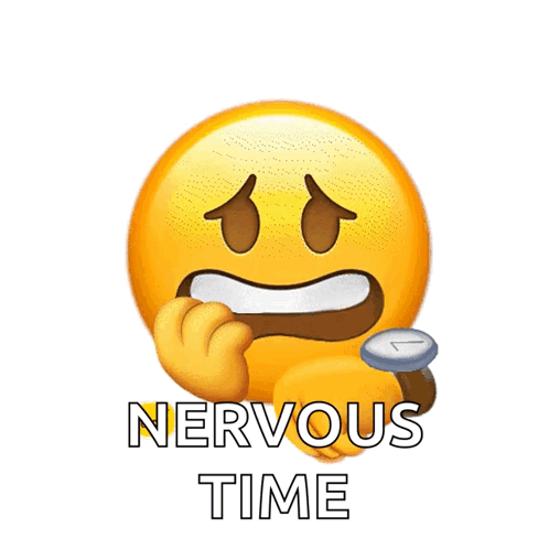 A Smiley Face With The Words Nervous Time Written Below It GIF