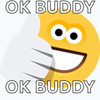 A Smiley Face With The Words Ok Buddy Written On It GIF