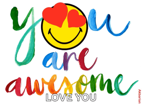 A Smiley Face With Two Hearts In Its Eyes And The Words You Are Awesome Love You GIF