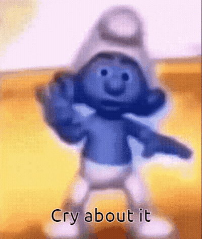 A Smurf Holding A Gun With The Words Cry About It Above Him GIF