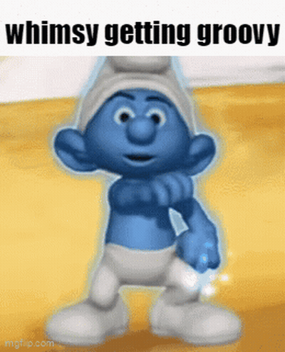 A Smurf With The Words Whimsy Getting Groovy Written Above Him GIF