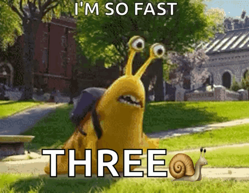 A Snail With A Backpack Says I 'M So Fast Three . GIF