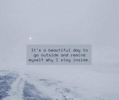 A Snowy Road With A Quote On It That Says It 'S A Beautiful Day To Go Outside GIF
