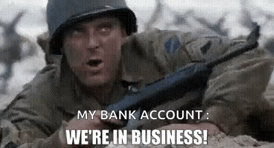 A Soldier In A Helmet Is Holding A Gun And Says `` My Bank Account : We 'Re In Business ! '' GIF