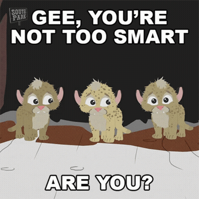 A South Park Cartoon Says Gee You 'Re Not Too Smart And Are You GIF