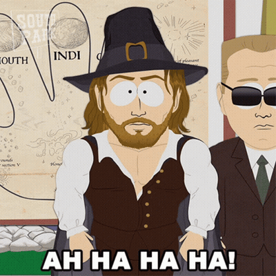 A South Park Cartoon Shows A Man In A Pilgrim Hat With The Words Ah Ha Ha Ha GIF