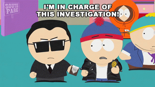 A South Park Cartoon Shows A Man In Charge Of An Investigation GIF