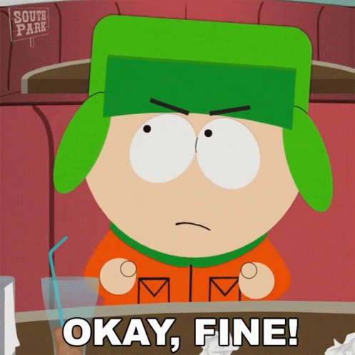 A South Park Character Says Okay Fine In A Cartoon GIF