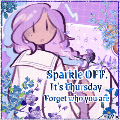A Sparkle Off It 'S Thursday Forget Who You Are Greeting Card GIF