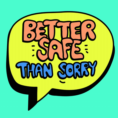 A Speech Bubble Says Better Safe Than Sorry On A Blue Background GIF