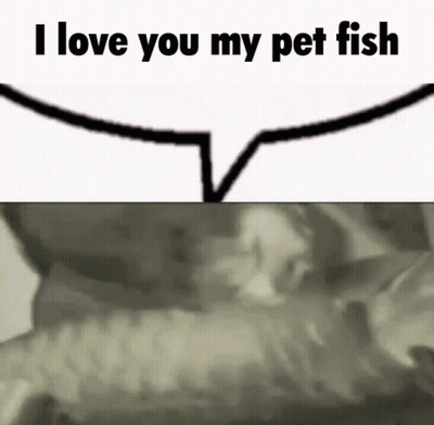 A Speech Bubble With The Words `` I Love You My Pet Fish '' Next To A Picture Of A Cat . GIF