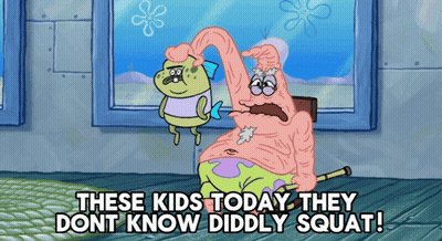 A Spongebob Cartoon Says These Kids Today They Dont Know Diddly Squat GIF