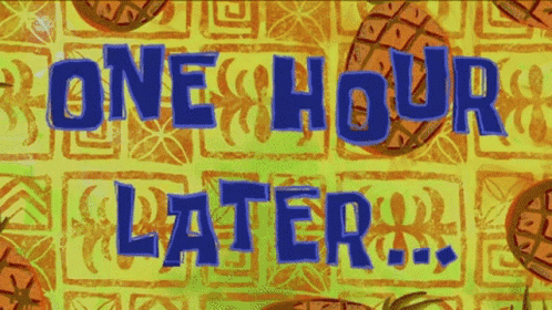 A Spongebob Squarepants Background With One Hour Later Written On It GIF