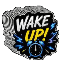 A Stack Of Stickers That Say Wake Up With An Alarm Clock Sticker