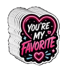 A Stack Of Stickers That Say `` You 'Re My Favorite '' With A Heart . Sticker