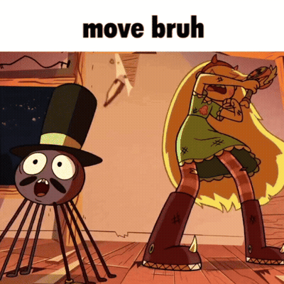 A Star Vs The Forces Of Evil Cartoon With The Words Move Bruh On The Top GIF