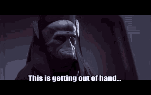 A Star Wars Character Says This Is Getting Out Of Hand .. GIF