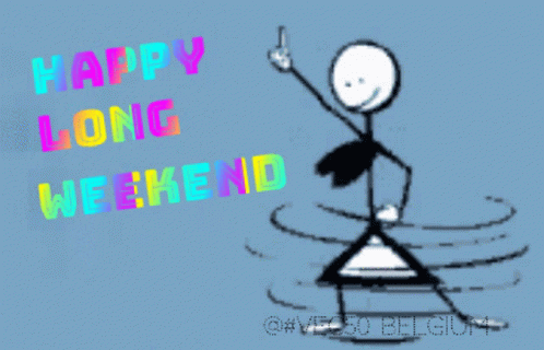 A Stick Figure Dancing With The Words Happy Long Weekend Behind Him GIF
