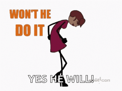 A Stick Figure With The Words Won T He Do It Yes He Will On The Bottom GIF