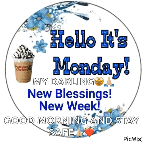 A Sticker That Says Hello It 'S Monday My Darling New Blessings New Week GIF