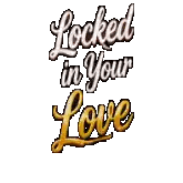 A Sticker That Says Locked In Your Love Sticker