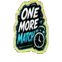 A Sticker That Says One More Match And Has A Clock On It Sticker