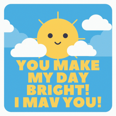 A Sticker That Says You Make My Day Bright GIF