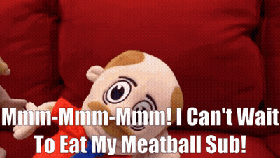 A Stuffed Animal With The Words " I Can 'T Wait To Eat My Meatball Sub " On The Bottom GIF