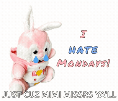 A Stuffed Bunny With Tears Coming Out Of Its Eyes Says I Hate Mondays GIF